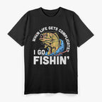 When Life Gets Complicated, I Go Fishing T-Shirt
