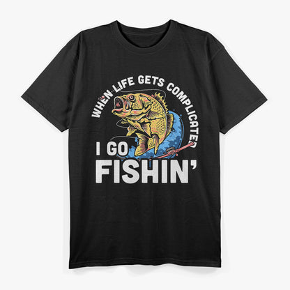 When Life Gets Complicated, I Go Fishing T-Shirt