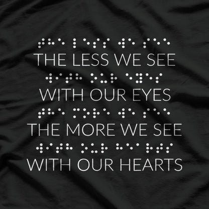 World Braille Day 2022 The Less We See With Our Eyes T-Shirt