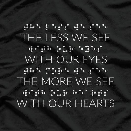 World Braille Day 2022 The Less We See With Our Eyes T-Shirt