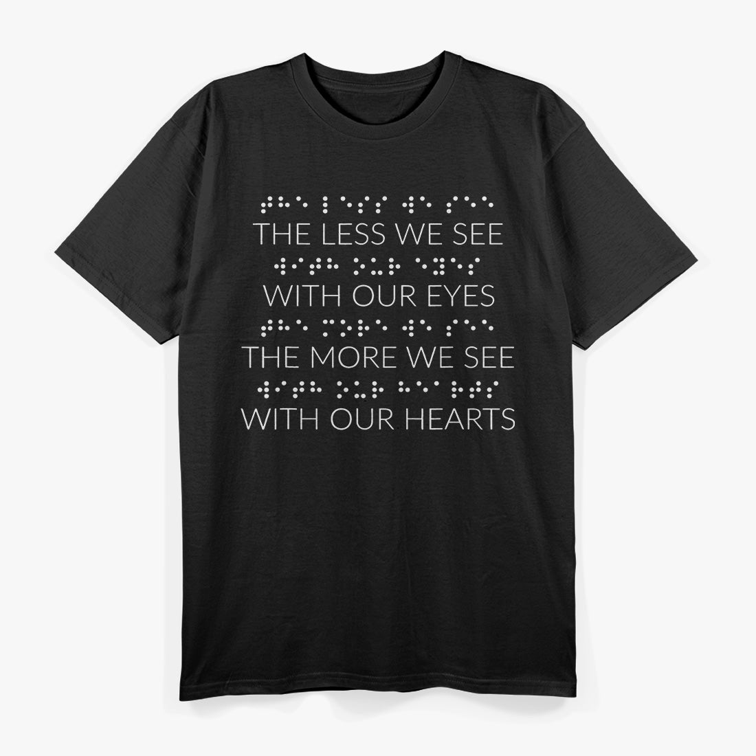 World Braille Day 2022 The Less We See With Our Eyes T-Shirt