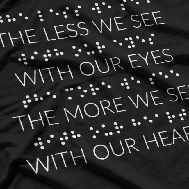 World Braille Day 2022 The Less We See With Our Eyes T-Shirt