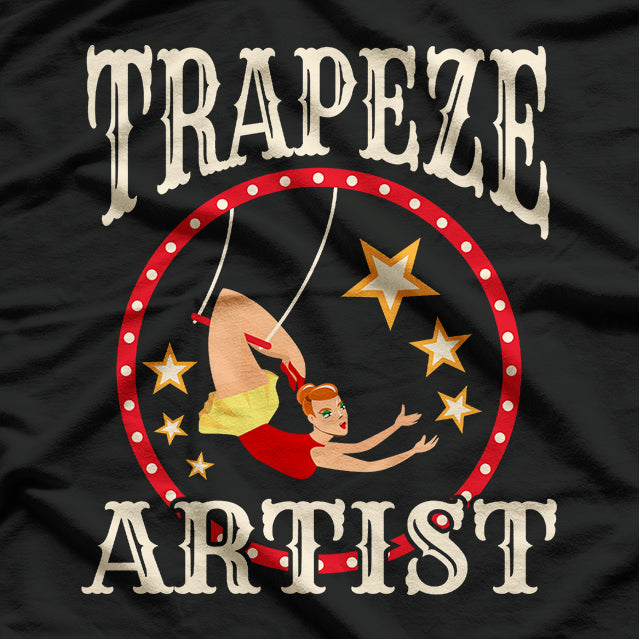 Trapeze Artist Circus Performer Aerial Acrobat Costume T-Shirt