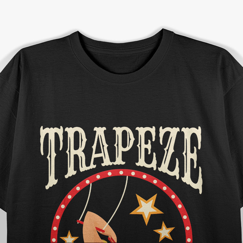 Trapeze Artist Circus Performer Aerial Acrobat Costume T-Shirt