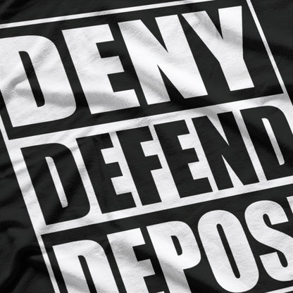 Funny Deny, Defend, Depose - Legal Humor T-Shirt