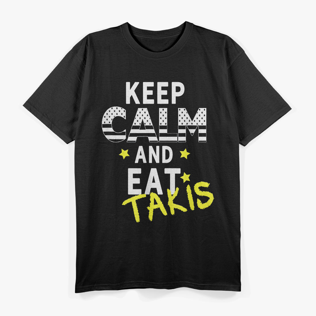 Let’s Wear This Keep Calm And Eat Takis Snack Lover T-Shirt