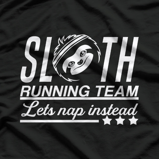 Sloth Running Team Let’s Nap Instead Funny T-Shirt
