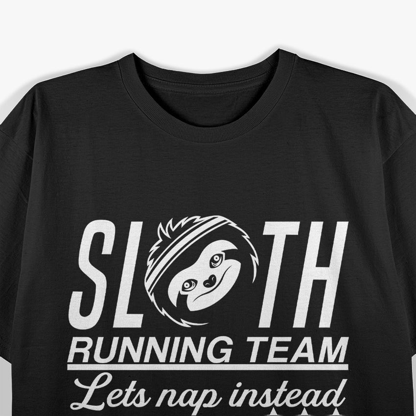 Sloth Running Team Let’s Nap Instead Funny T-Shirt