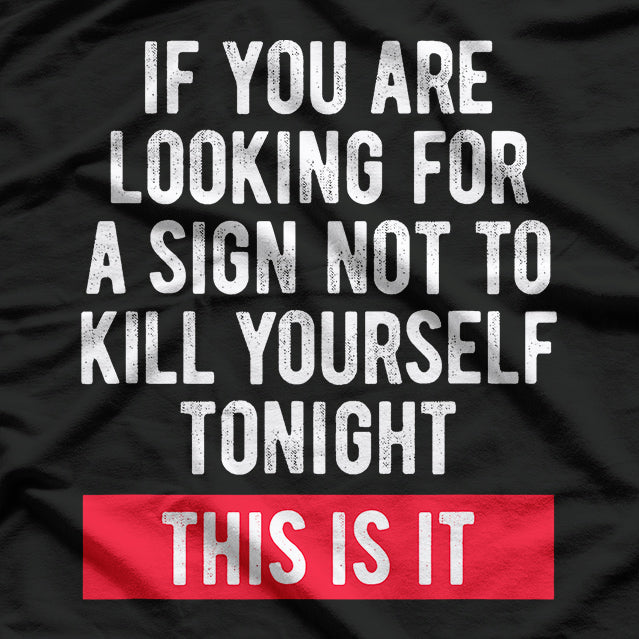 Suicidal Awareness - Suicide Prevention Sign T-Shirt