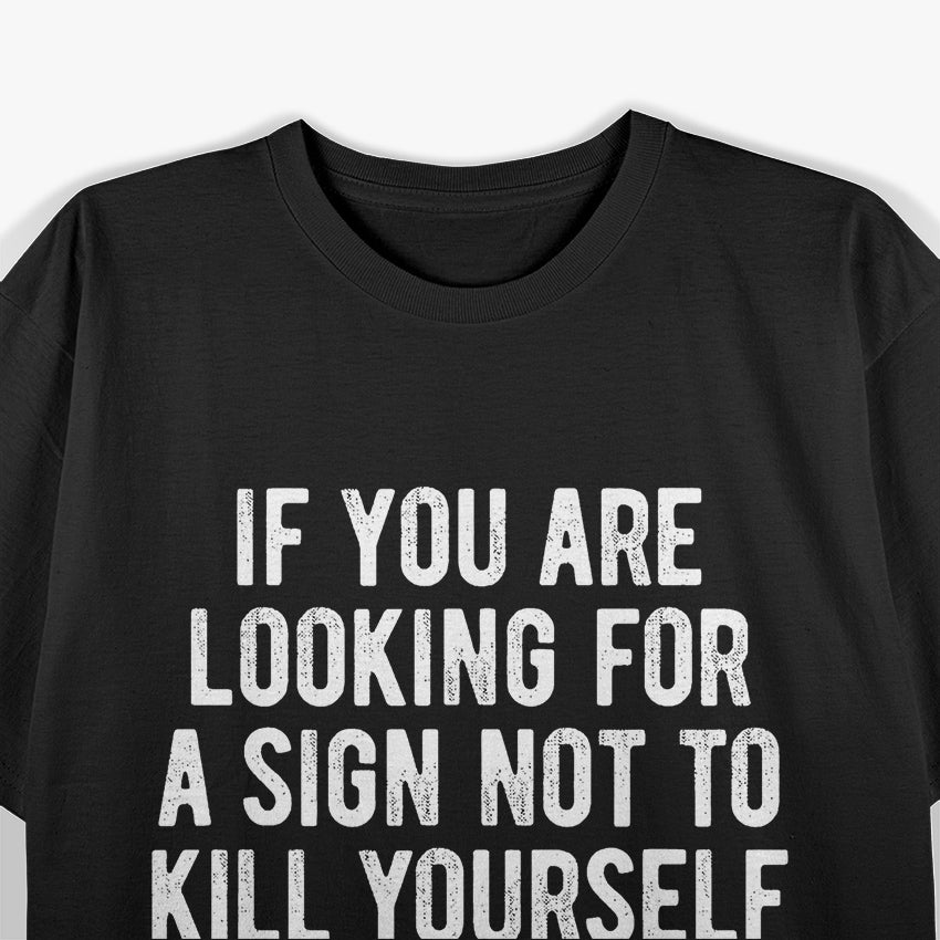 Suicidal Awareness - Suicide Prevention Sign T-Shirt