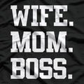 Wife Mom Boss Strong Woman Empowerment Mother’s Day Gift T-Shirt