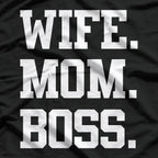 Wife Mom Boss Strong Woman Empowerment Mother’s Day Gift T-Shirt