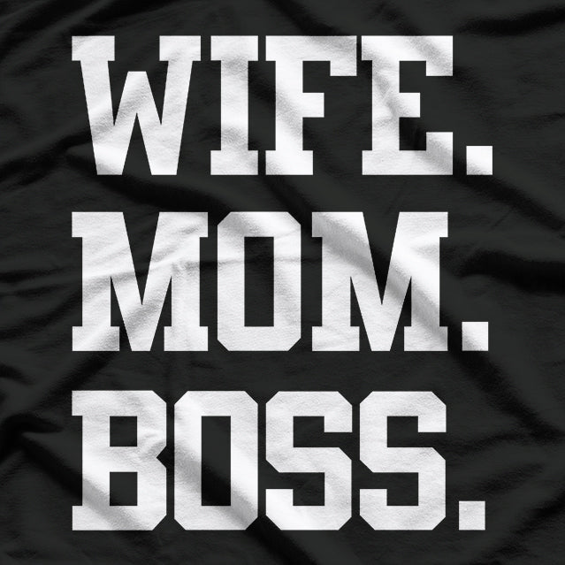 Wife Mom Boss Strong Woman Empowerment Mother’s Day Gift T-Shirt