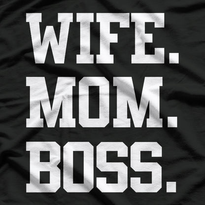 Wife Mom Boss Strong Woman Empowerment Mother’s Day Gift T-Shirt