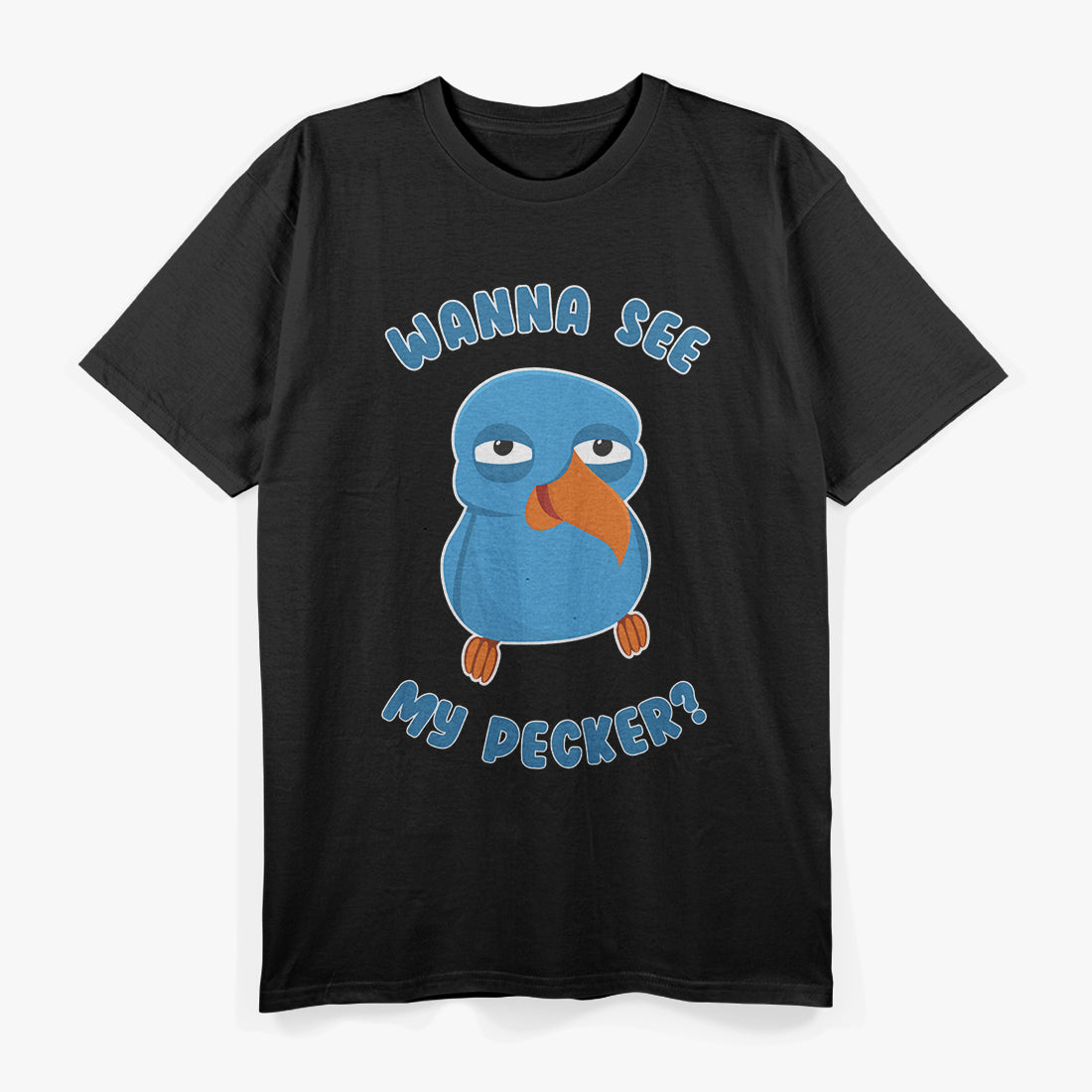 Wanna See My Pecker Bird, Funny Memes Bird Wanna See My Pecker T-Shirt