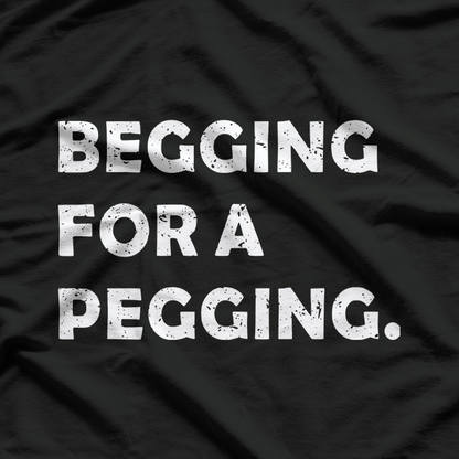 Naughty Adult Graphic – Pegging Joke Stag Party Vibes T-Shirt