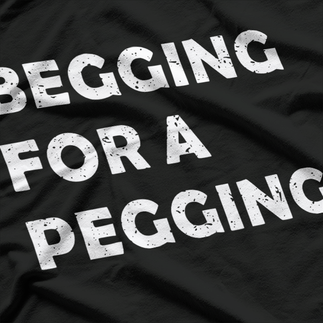 Naughty Adult Graphic – Pegging Joke Stag Party Vibes T-Shirt