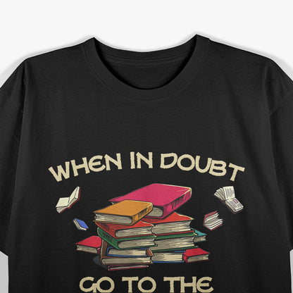 When In Doubt Go To Library, Cool Book T-Shirt