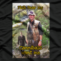 Fish Fear Me, Cannibals Love Me – Funny Survival Humor T-Shirt