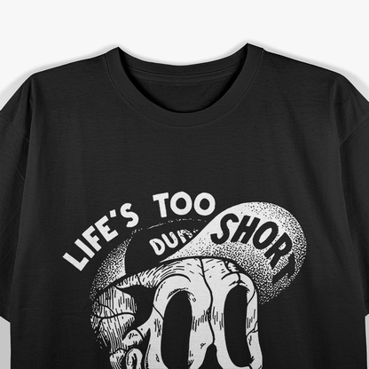 Life’s Too Short to Give a Sh!t Funny Sarcastic Humor T-Shirt