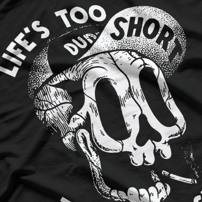 Life’s Too Short to Give a Sh!t Funny Sarcastic Humor T-Shirt