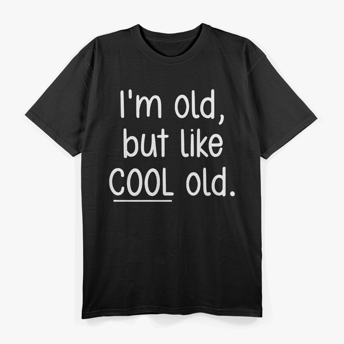 I’m Old, But Like Cool Old T-Shirt