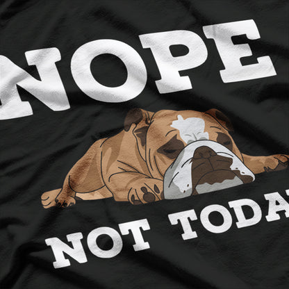 Nope, Not Today Dog Funny Lazy Puppy Mood Pet Lover Attitude T-Shirt