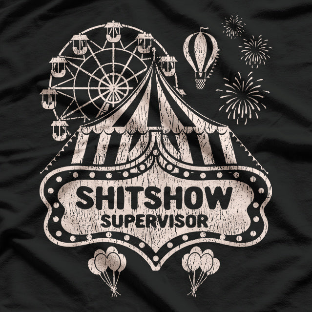 Show Supervisor – Funny Boss Humor T-Shirt