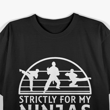 Strictly for my Ninjas Three T-Shirt