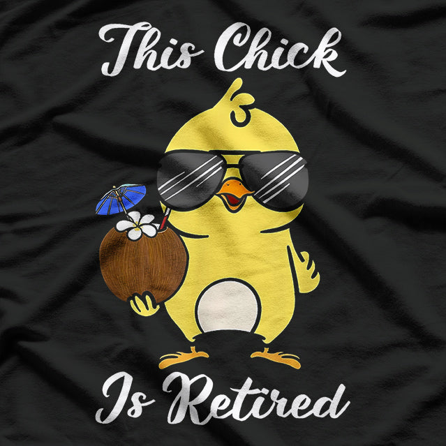 This Chick Is Retired – Funny Retirement Chicken T-Shirt