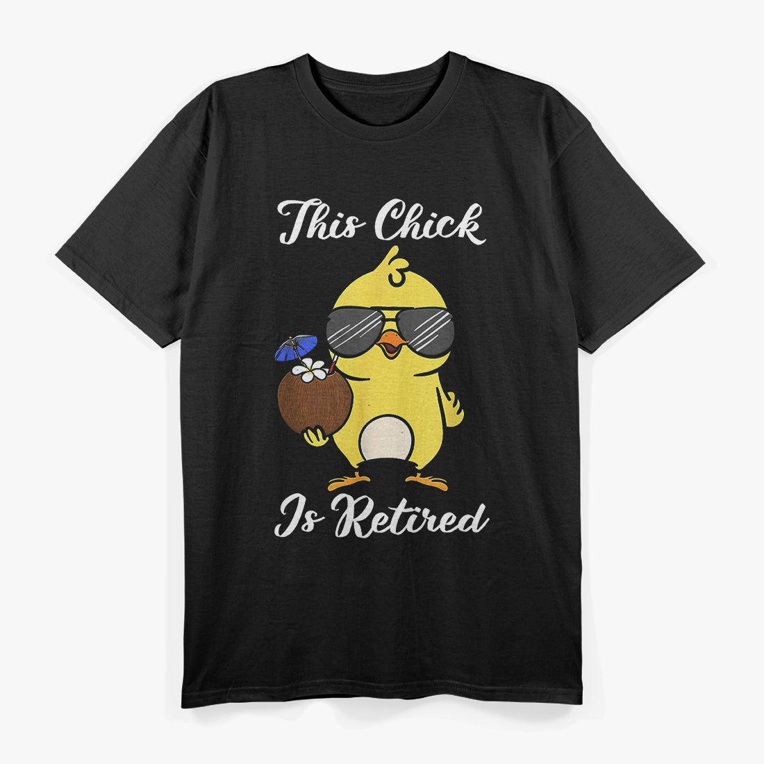 This Chick Is Retired – Funny Retirement Chicken T-Shirt