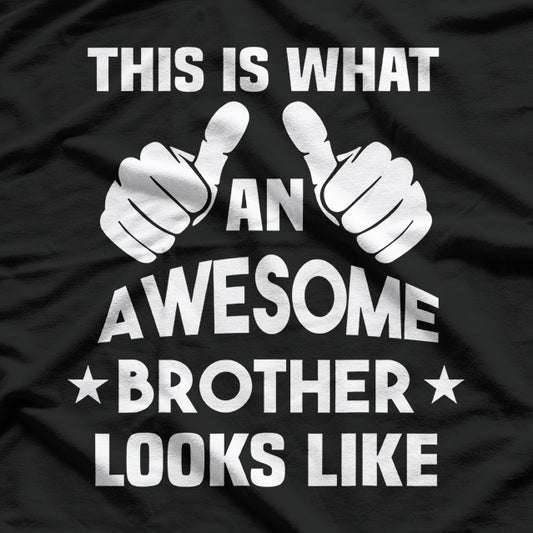 This Is What an Awesome Brother Looks Like T-Shirt