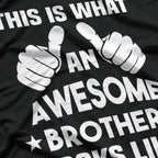 This Is What an Awesome Brother Looks Like T-Shirt