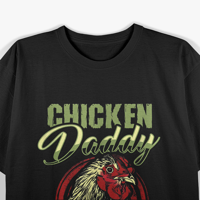 Chicken Daddy - Proud Poultry Parent T-Shirt