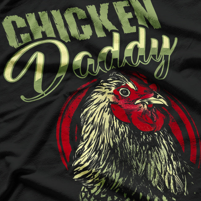 Chicken Daddy - Proud Poultry Parent T-Shirt