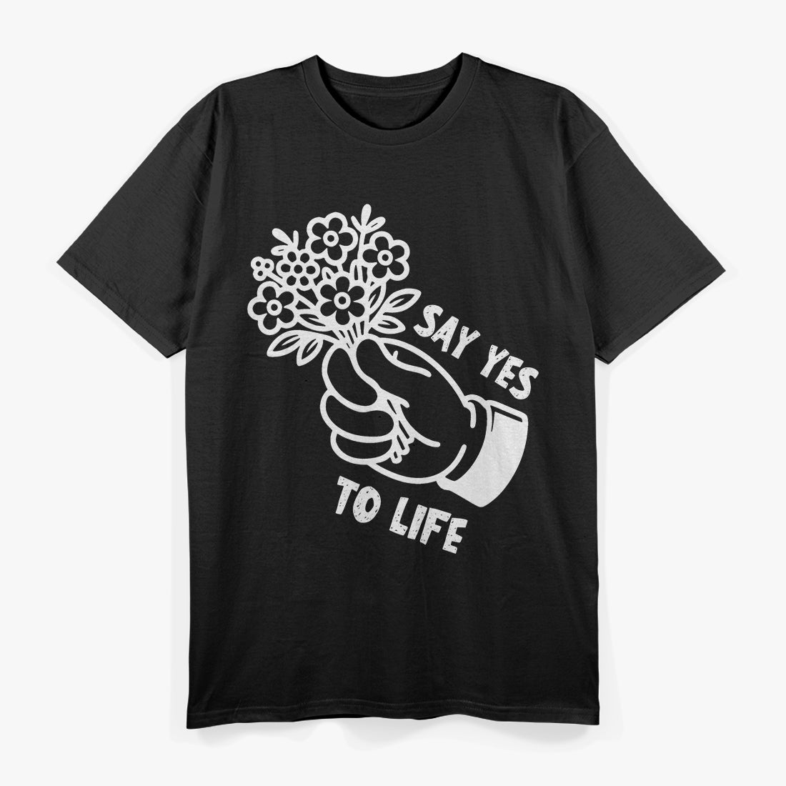 Say Yes to Life - Positive Vibes T-Shirt