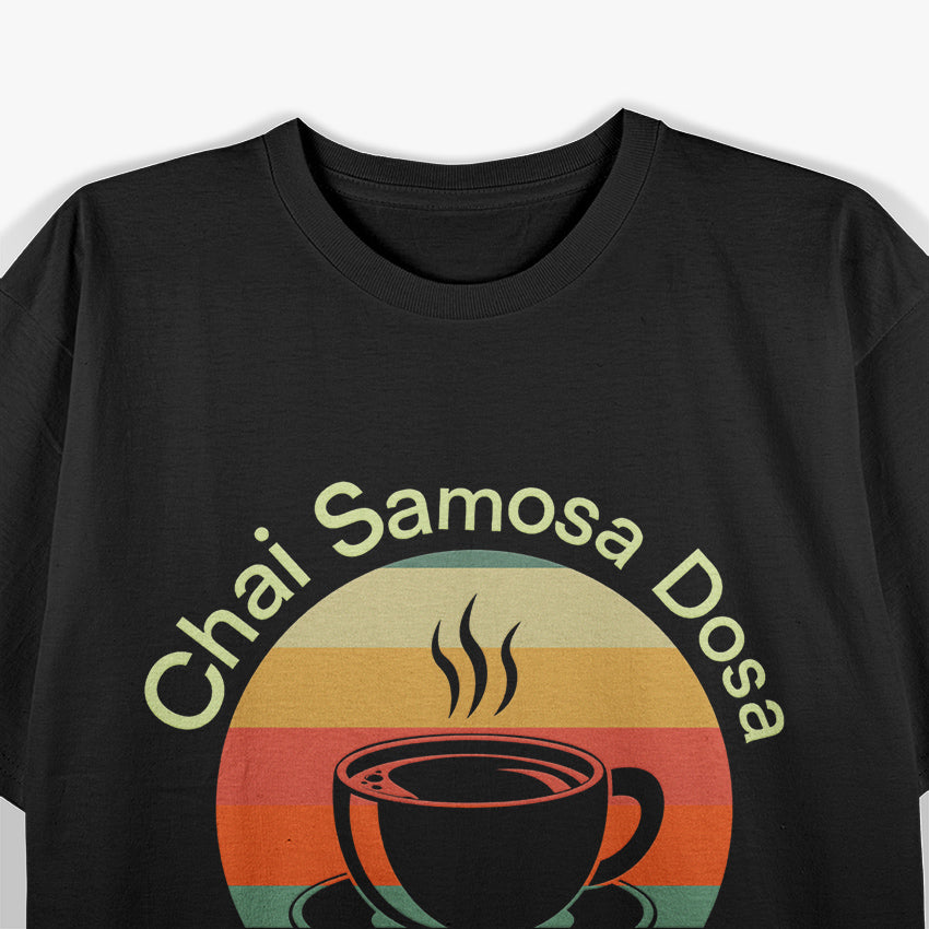 Chai Samosa Dosa Indian Culture Desi Hindi Funny T-Shirt