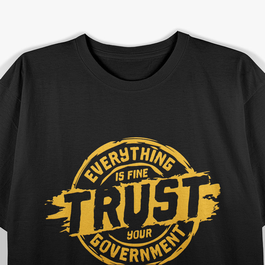 Everything Is Fine – Conspiracy Theory Humor Meme T-Shirt