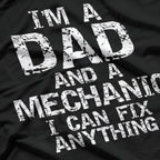 I'm a Dad and a Mechanic - I Can Fix Anything T-Shirt