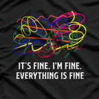It’s Fine I’m Fine Everything Is Fine Funny Chaos Lover T-Shirt