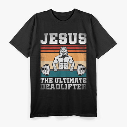 Jesus The Ultimate Deadlifter Funny Christian Gym, Workout Jesus T-Shirt