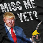 Miss Me Yet? Trump - Make Gas Prices Great Again T-Shirt