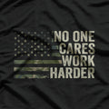 No One Cares Work Harder T-Shirt