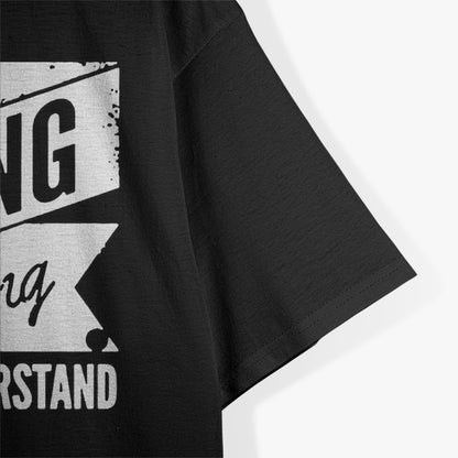 It's a Climbing Thing, You Wouldn't Understand T-Shirt