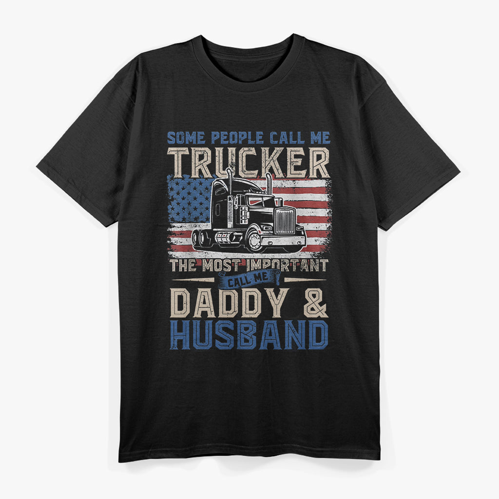 Some People Call Me Trucker T-Shirt