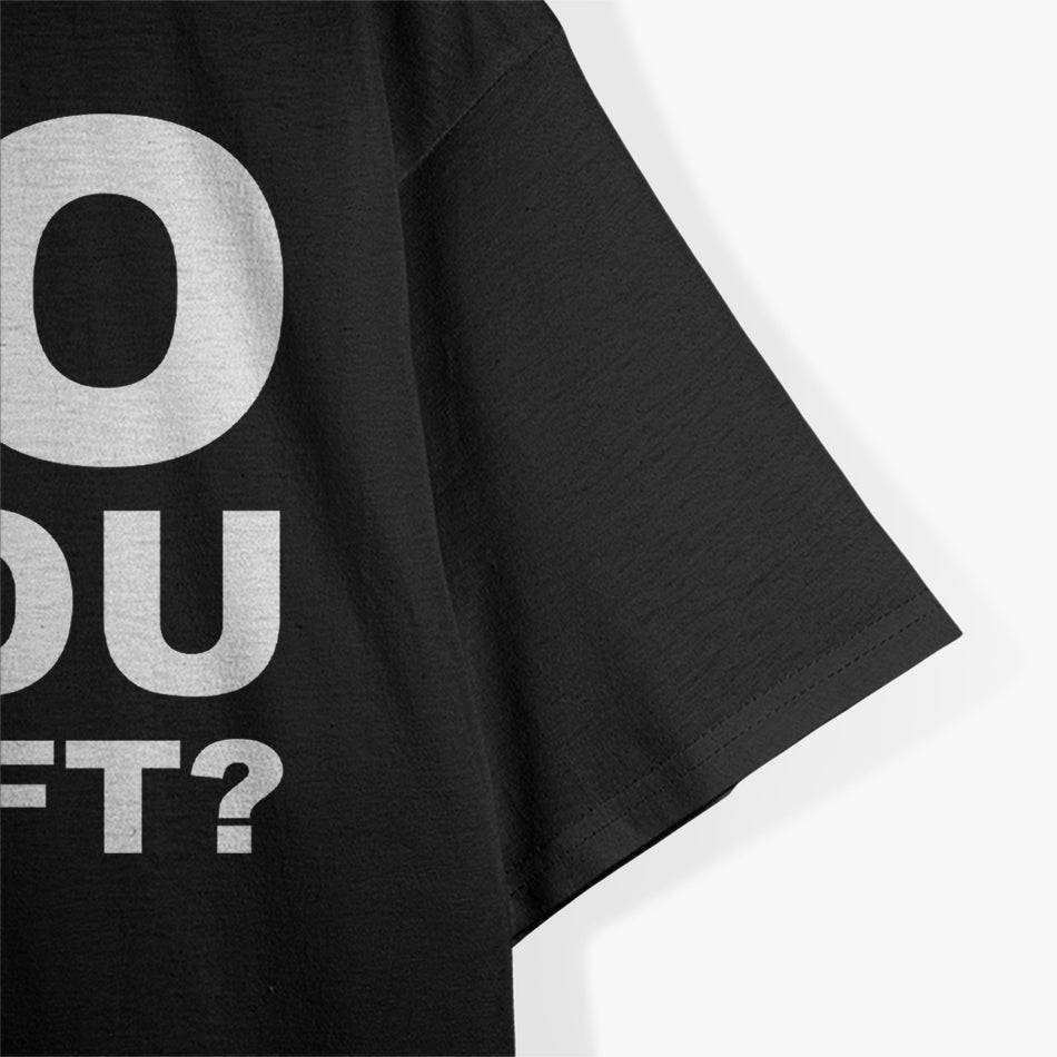 Bro, Do You Even Lift? Funny Gym Workout T-Shirt