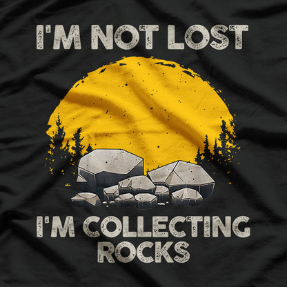 Rock Collecting Geologist - Rock Hound Life T-Shirt