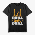 Drill Baby Drill Trash T-Shirt
