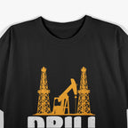 Drill Baby Drill Trash T-Shirt