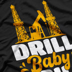 Drill Baby Drill Trash T-Shirt